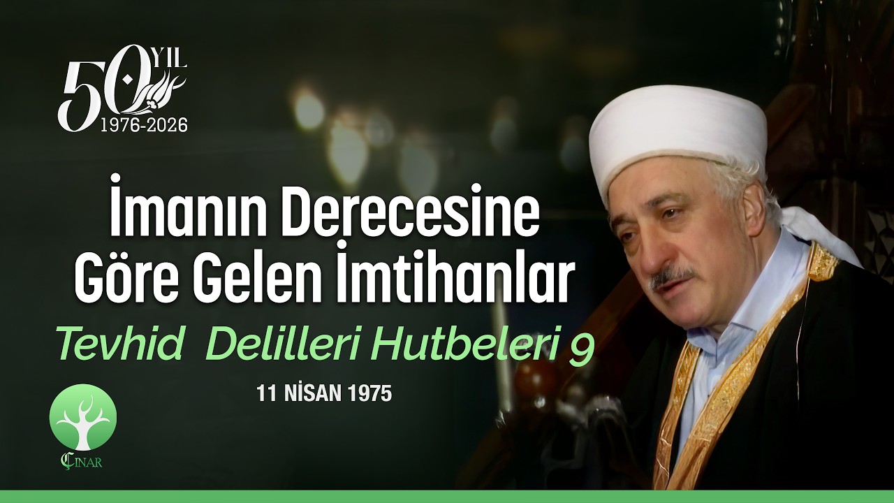 İmanın Derecesine Göre Gelen İmtihanlar | Tevhid Delilleri Hutbeleri 9 | 11 Nisan 1975 | 4K
