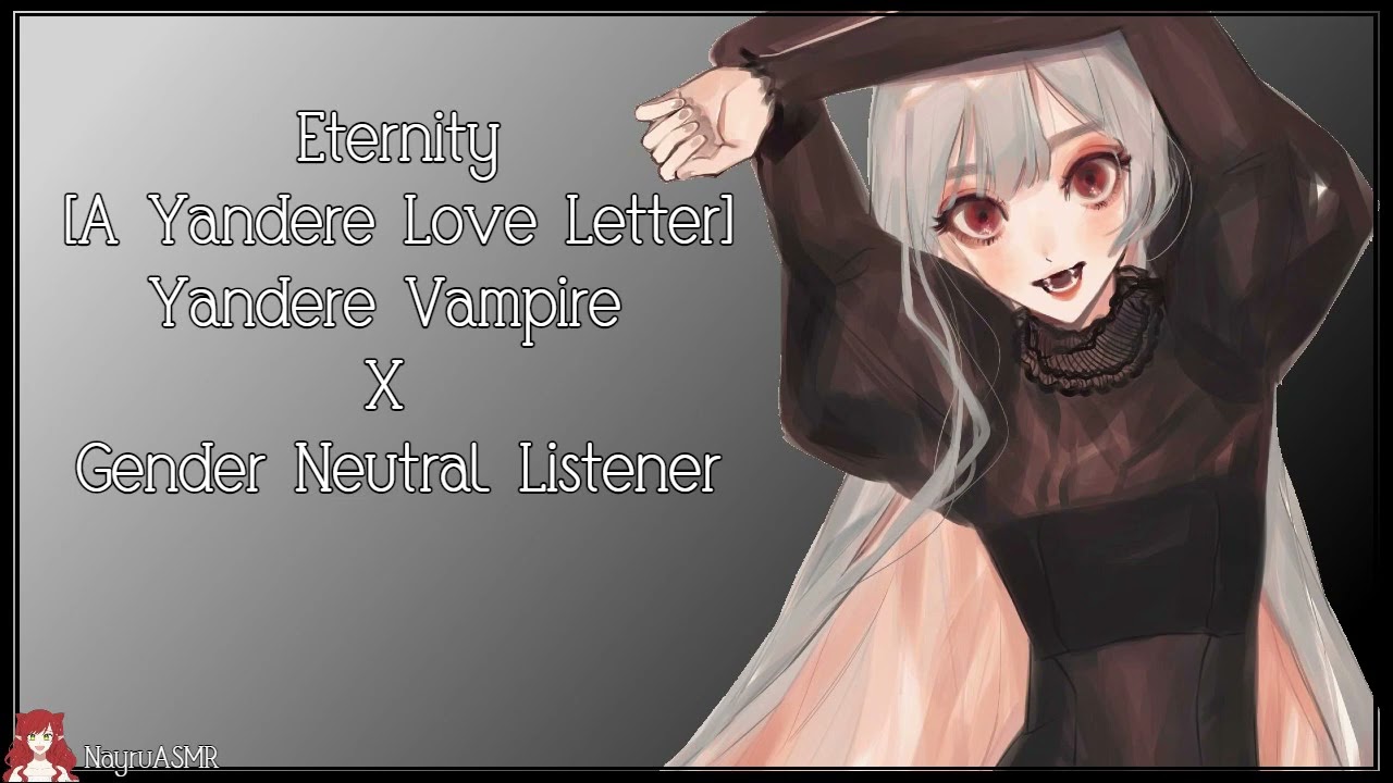 Eternity (Yandere Vampire X Gender Neutral Listener)