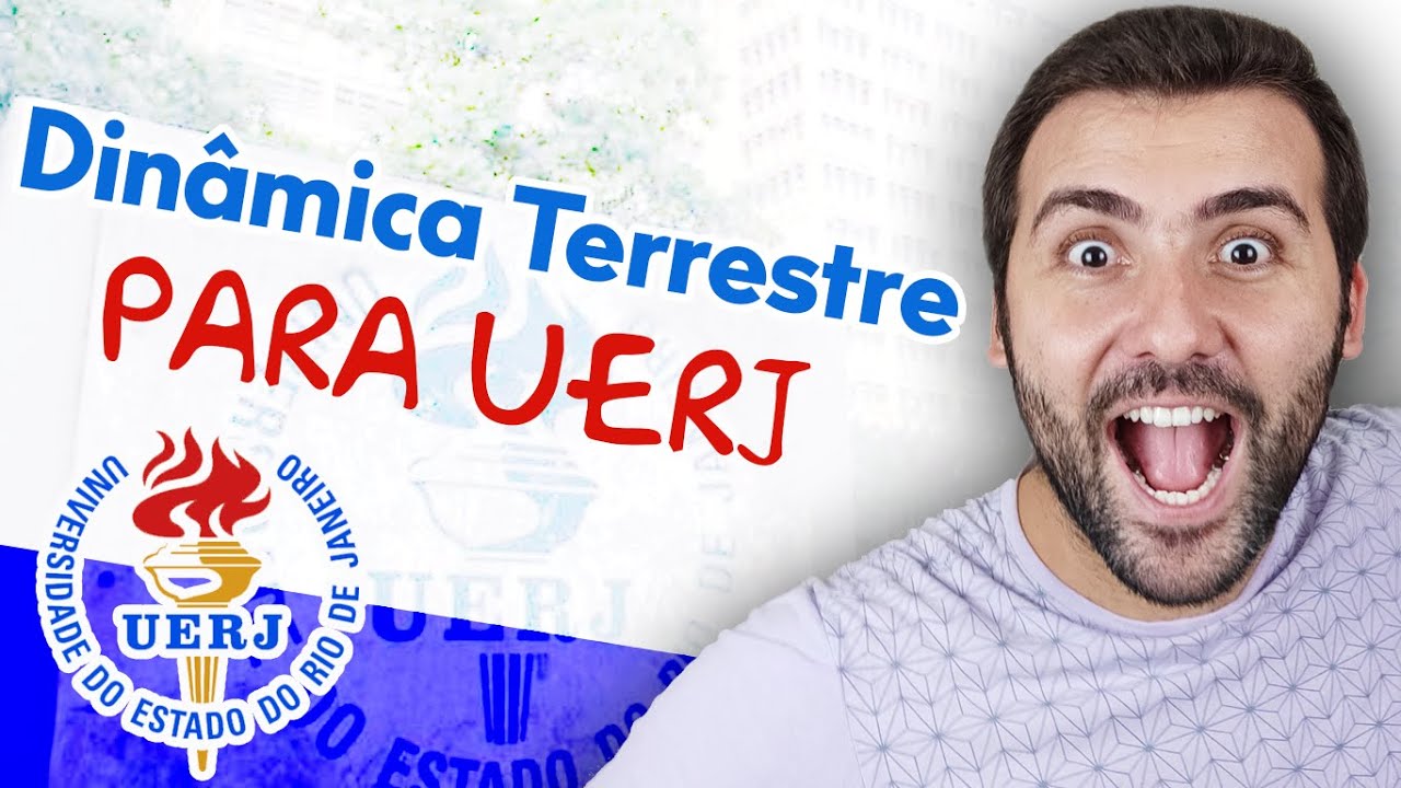 DINÂMICA TERRESTRE - GEOGRAFIA PARA UERJ 2025 #UERJ #VESTIBULAR