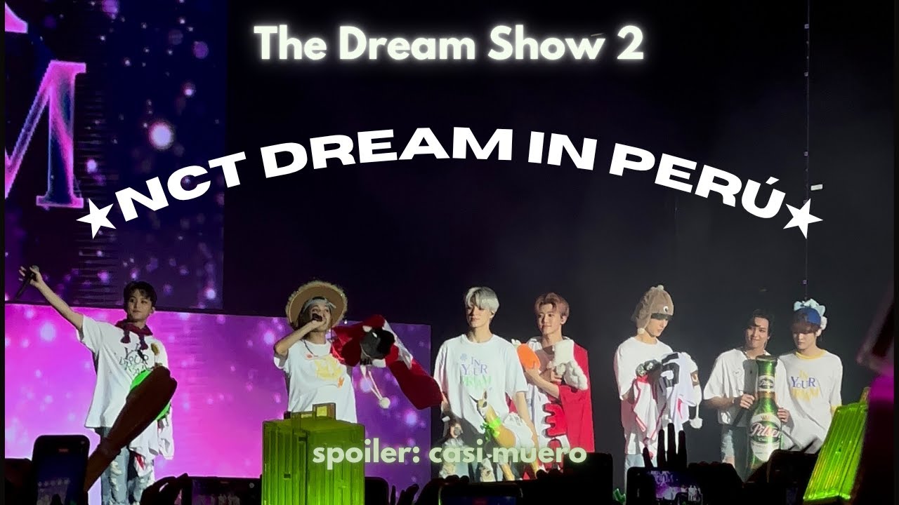 NCT Dream in Per&uacute; ✩ dos a&ntilde;os tarde ˚✧ ﾟ.