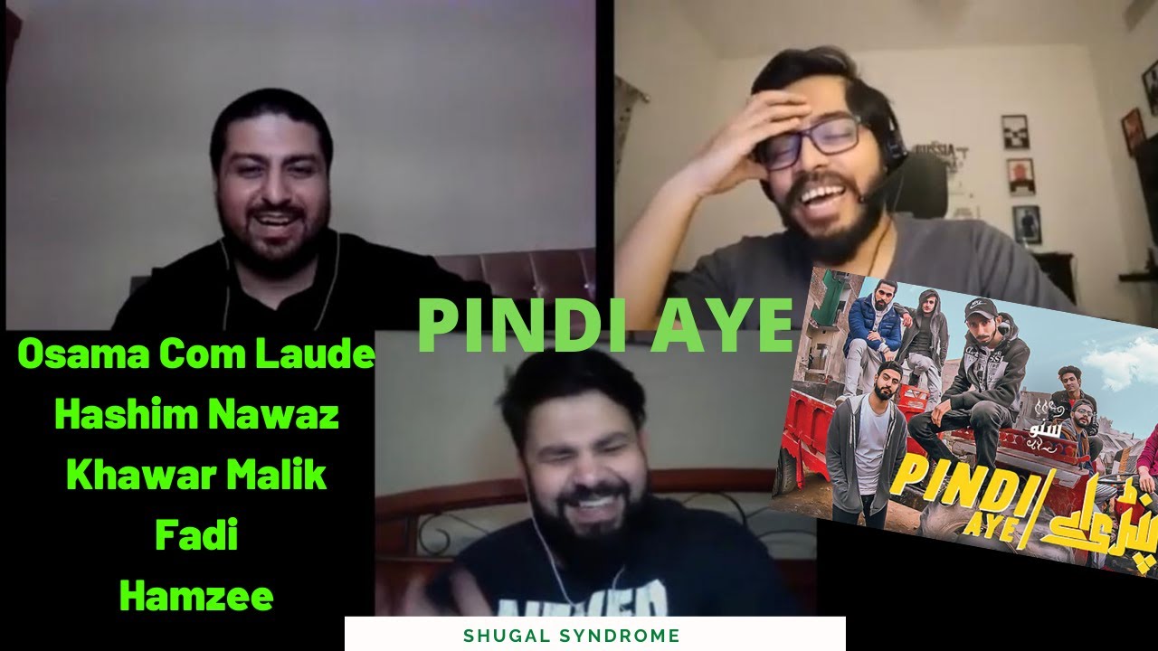 Pindi Aye -Hashim Nawaz, Khawar Malik, Fadi, Osama Com Laude |  Pakistani Reaction | Shugal Syndrome