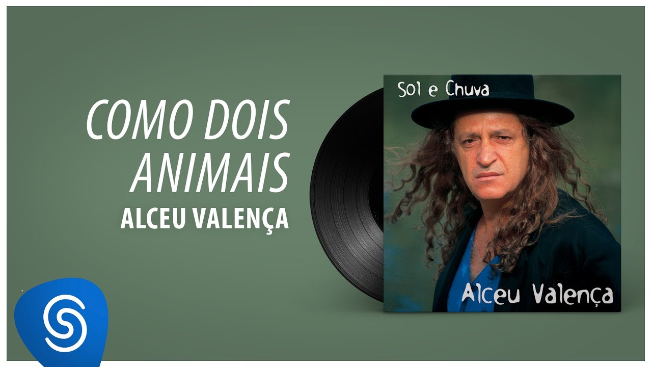 Alceu Valen&ccedil;a - Como Dois Animais (Sol e Chuva) [&Aacute;udio Oficial]