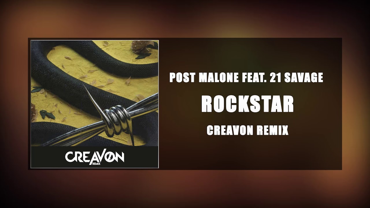 Post Malone - Rockstar ft. 21 Savage (CREAVON REMIX)