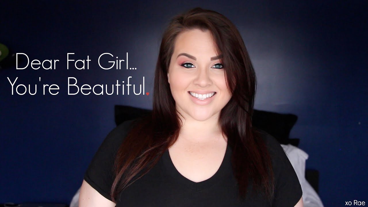 Dear Fat Girl... You're Beautiful.