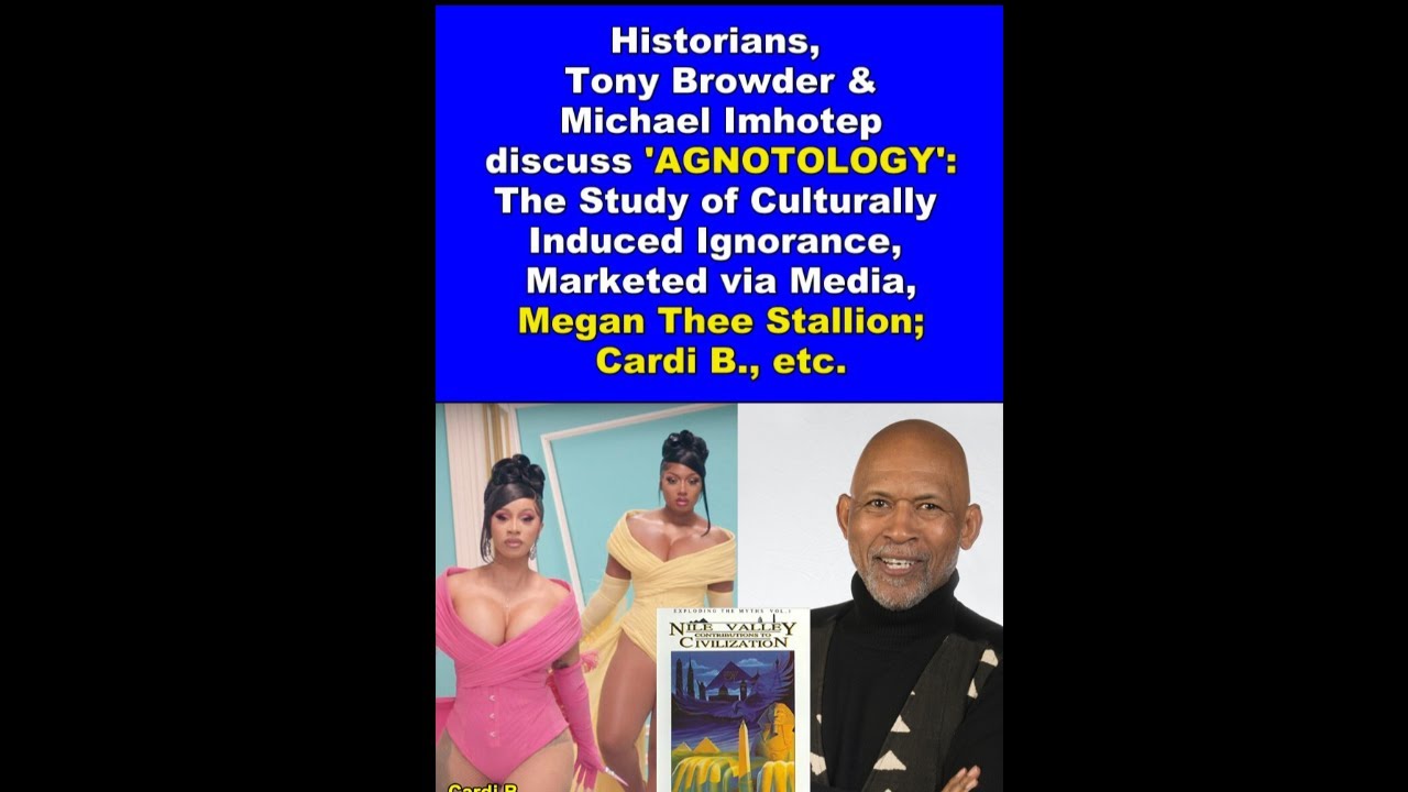 Agnotology, Megan Thee Stallion, Cardi B., Culturally Induced Ignorance by The Media - Tony Browder