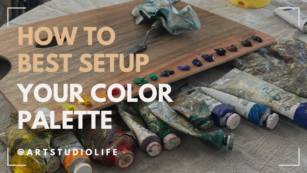 How To Set Up Your Painting Palette - Arranging Colors and Preparing a Wooden Palette