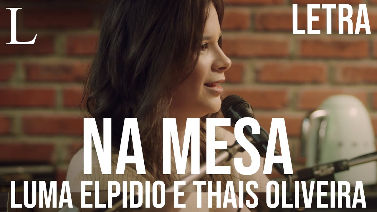 Na Mesa - Luma Elpidio e Thais Oliveira Letra
