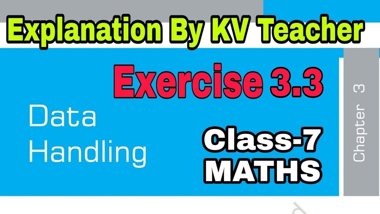 Exercise 3.3 / Class-7 Maths NCERT Chapter-2 Data Handling Solution  & Explanation By-KV Teacher