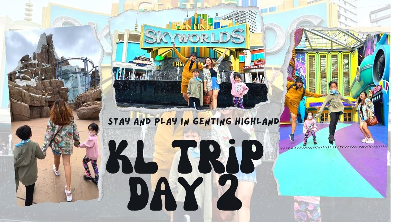 TRIP ke Kuala Lumpur DAY 2 | Stay and Play in Genting Highland Sky World Themepark
