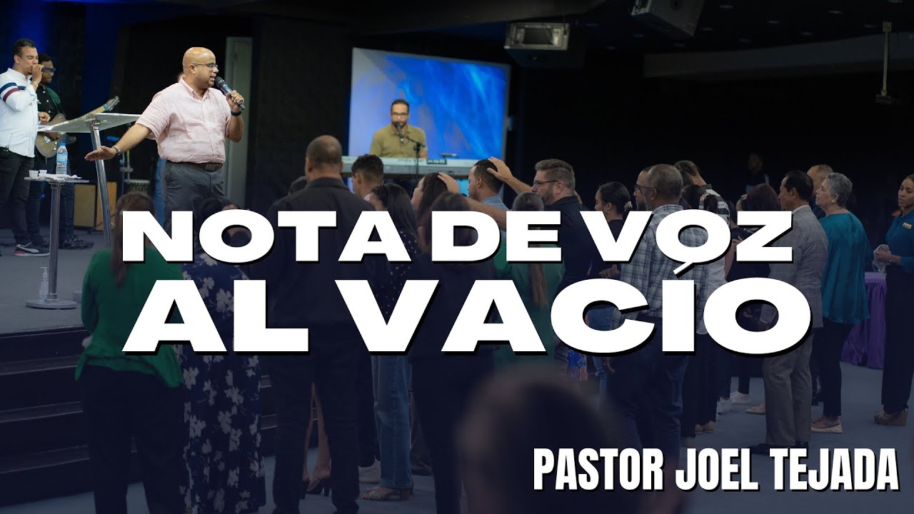 Nota de voz al vac&iacute;o | Pastor Joel Tejada | Triunfadores en Cristo