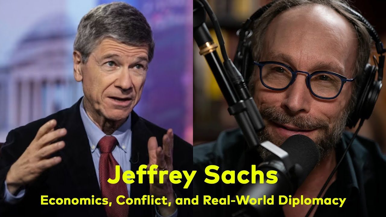 Jeffrey Sachs: Economics, Conflict, and Real-World Diplomacy
