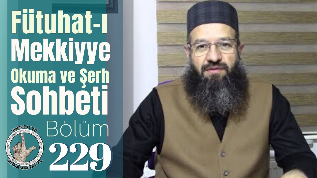 Muhyiddin İbn Arabi(k.s) - Fütuhat-ı Mekkiyye okuma ve şerhi 229. Bölüm