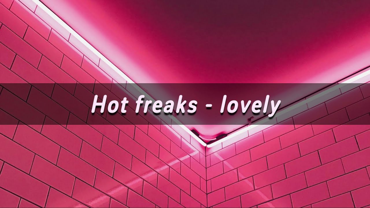 Hotfreaks - Lovely Lyrics (Sub. Español)