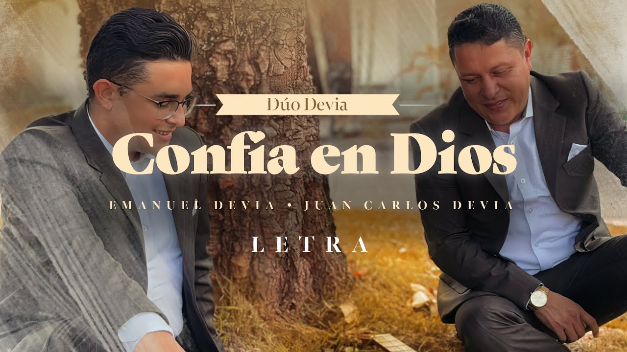 D&uacute;o Devia - Conf&iacute;a en Dios (Letra)