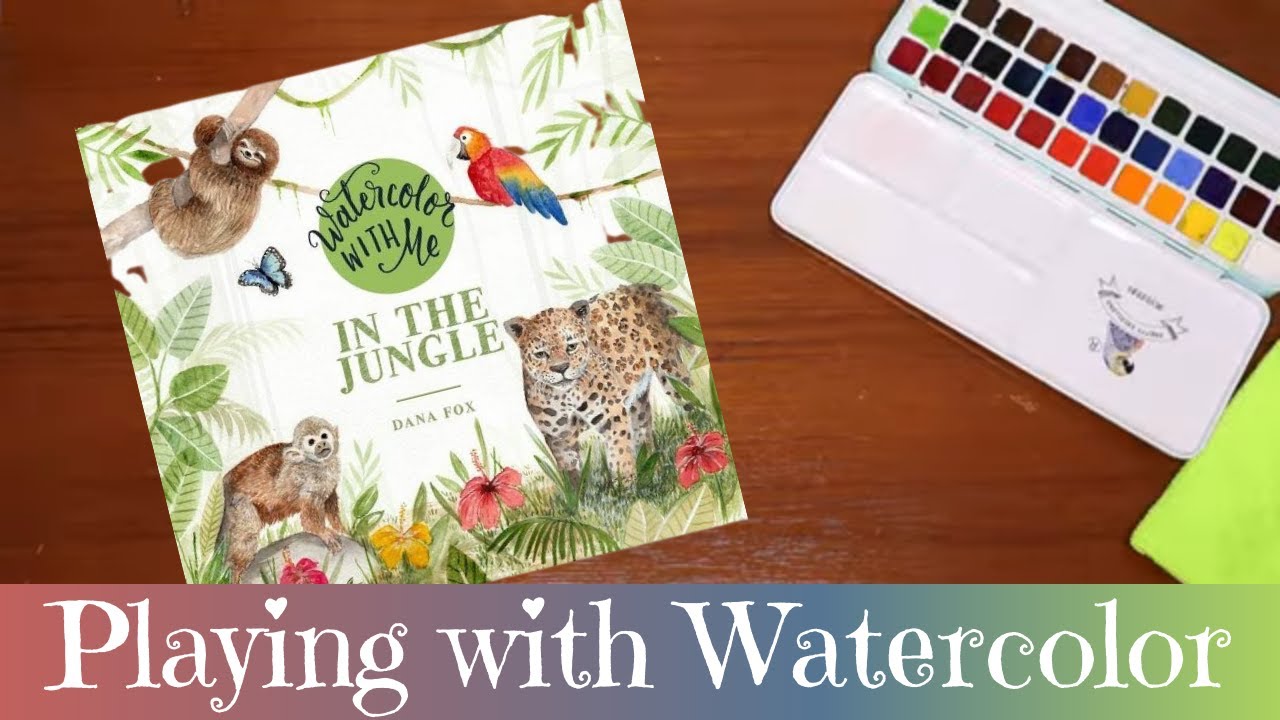 Playing with Watercolor | Watercolor with Me In The Jungle by Dana Fox