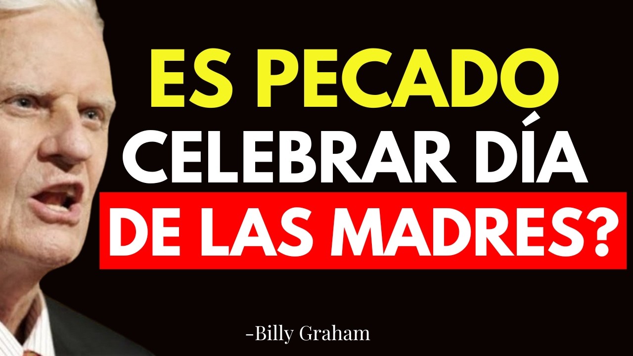 ES PECADO CELEBRAR EL DÍA DE LAS MADRES? JESÚS LO EXPLICA - Billy Graham
