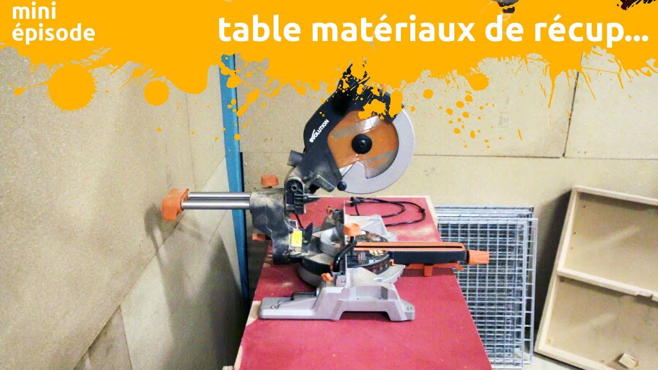 un table en mat&eacute;riaux de r&eacute;cup pour ma nouvelle scie &agrave; onglet - miniEpisode