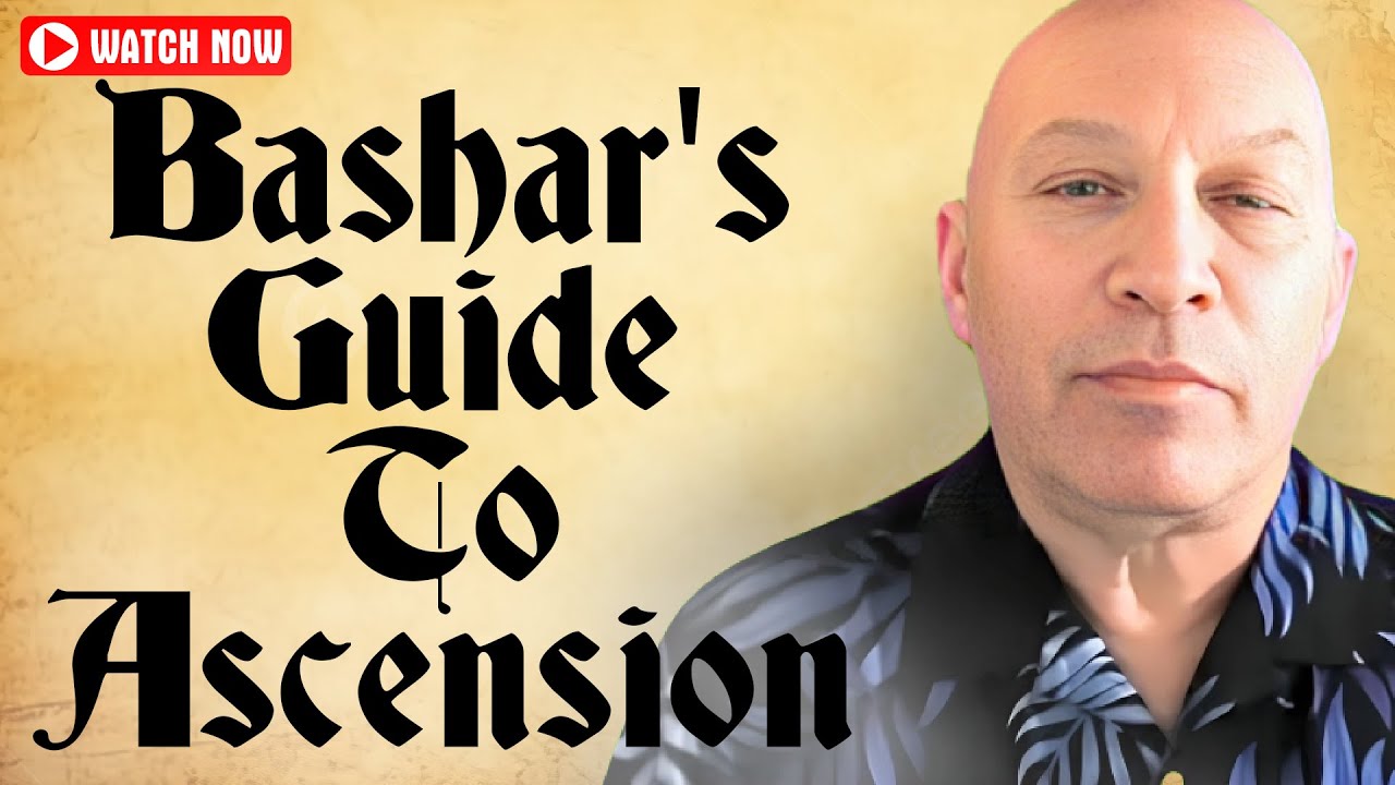 Bashar's Ascension Guide: The TRUTH About 