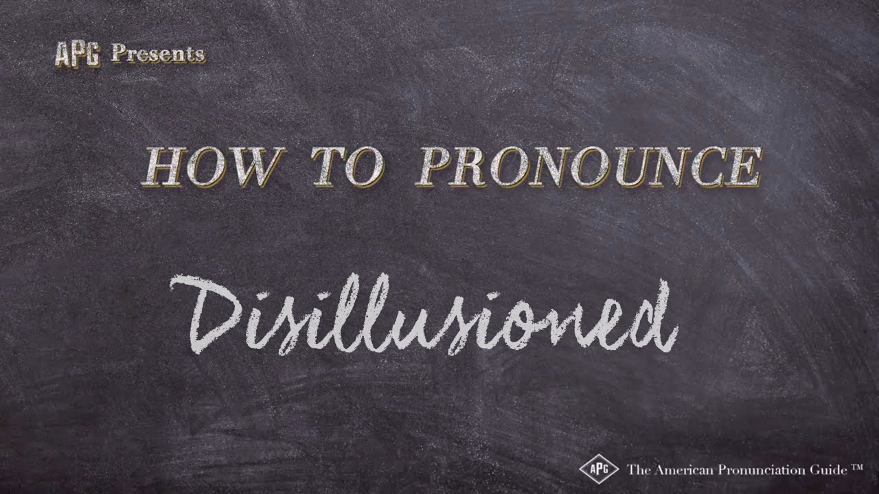 How to Pronounce Disillusioned (Real Life Examples!)