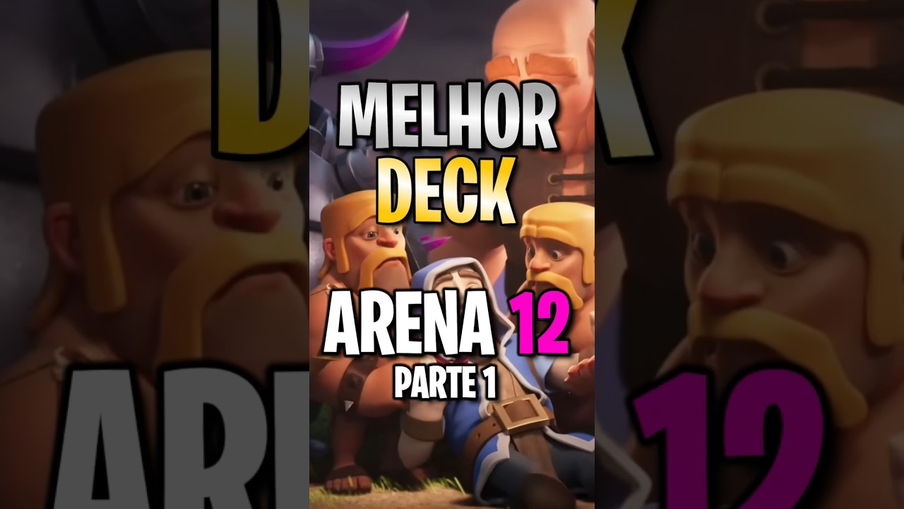 O MELHOR DECK PARA ARENA 12 PARTE 1 #clashroyale