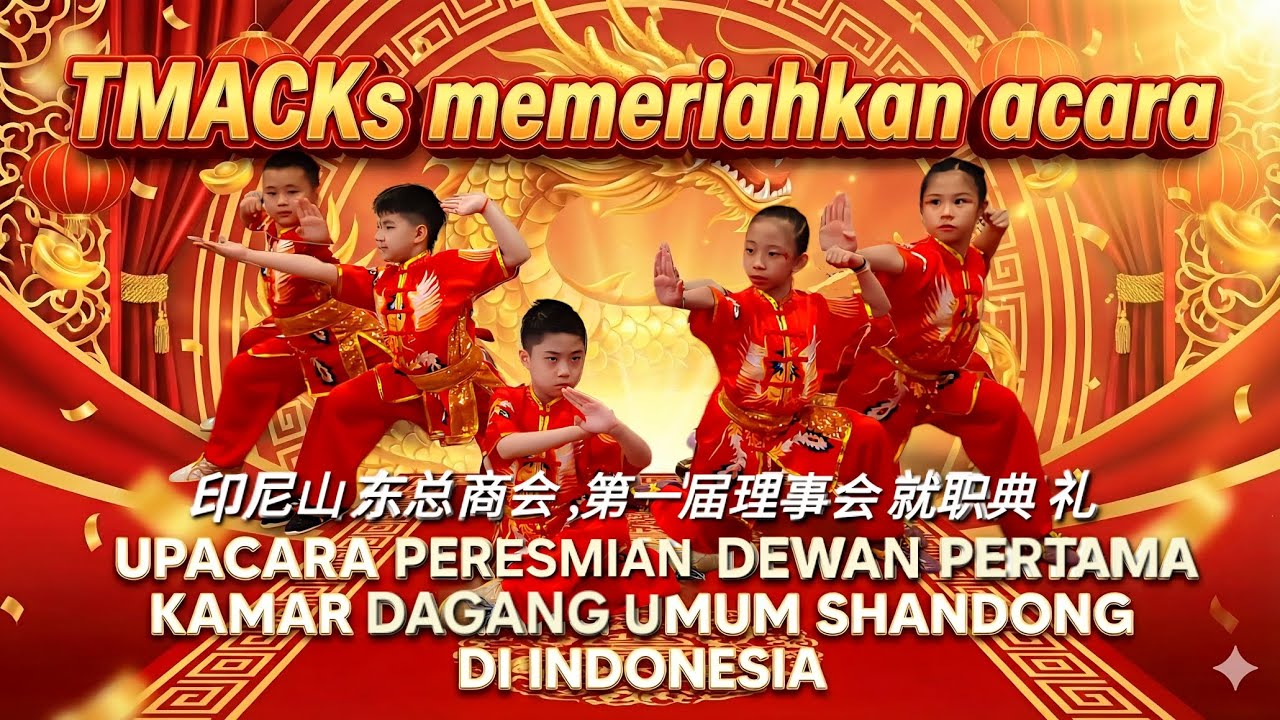 SPEKTAKULER! Aksi TMACKs di Pelantikan Kamar Dagang Shandong Indonesia