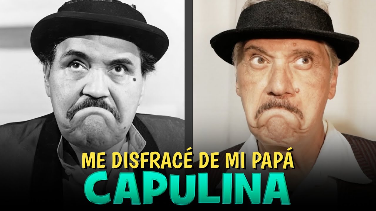 Me disfrac&eacute; de mi Pap&aacute; CAPULINA