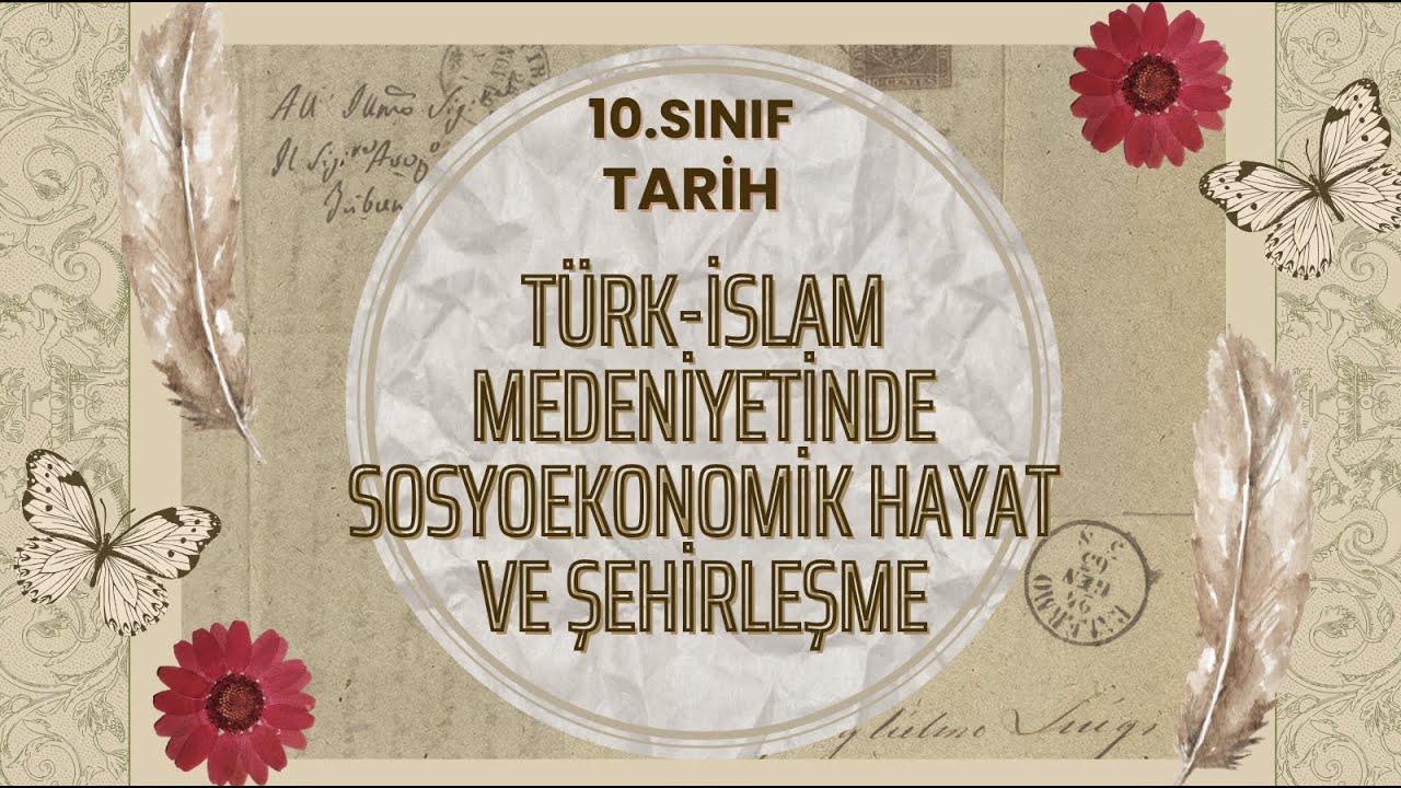 10. Sınıf Tarih &ndash; T&uuml;rk İslam Medeniyetine Sosyoekonomik Hayat ve Şehirleşme #2026