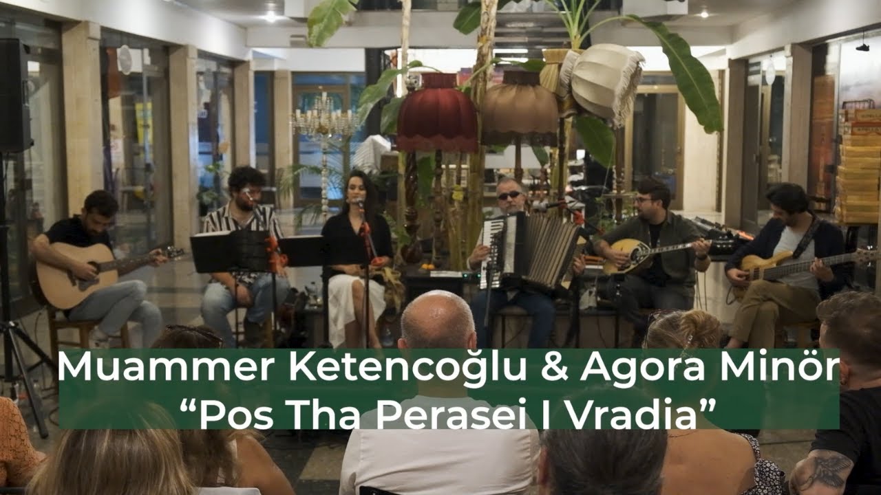 Pos Tha Perasei I Vradia - Muammer Ketencoğlu & Agora Minör