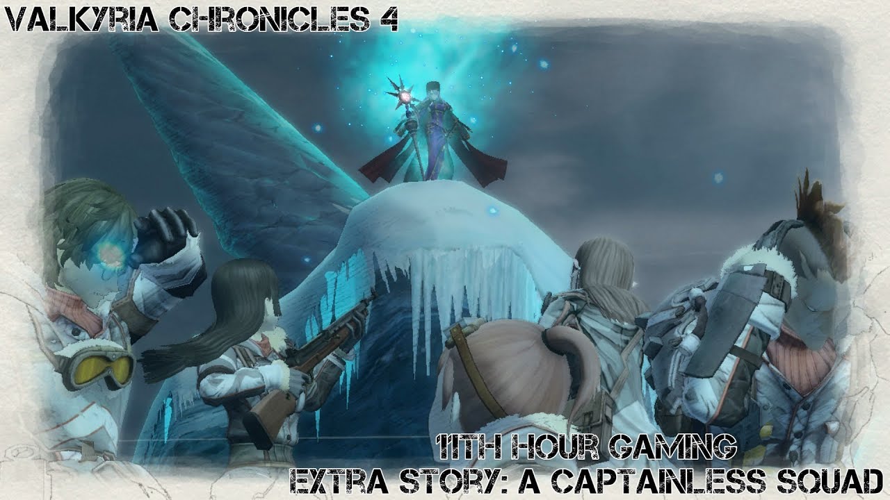 Let's Play: Valkyria Chronicles 4 Extra Story: A Captainless Squad