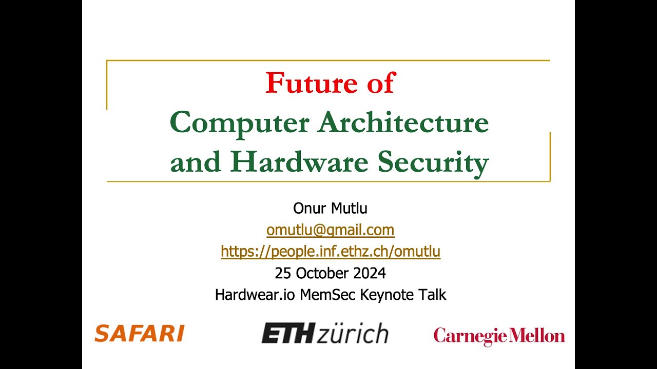 Future of Computer Architecture and Hardware Security: Hardwear.io MemSec Keynote Talk (25 Oct 2024)