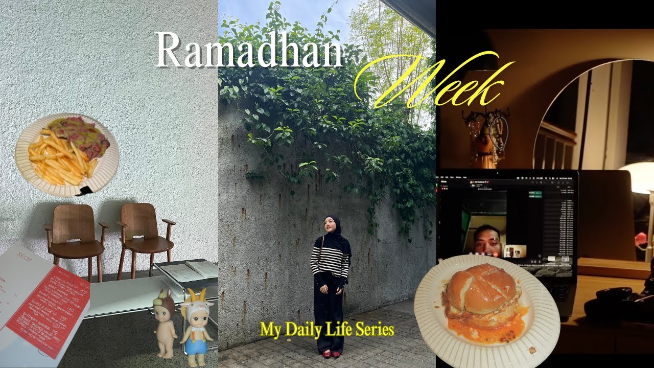 My Daily Life Series • Ramadhan Week
