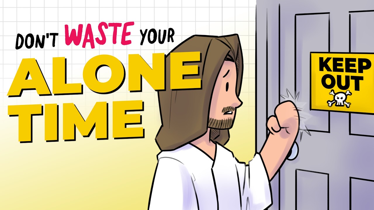 Are You WASTING Your Alone Time?