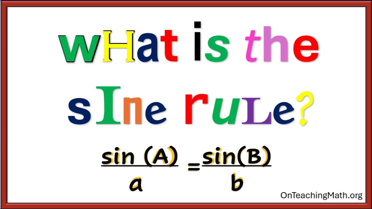 What is the Sine Rule?