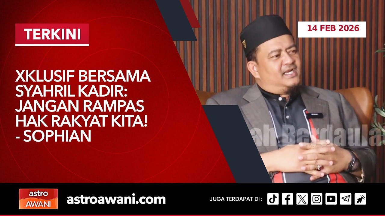 [LANGSUNG] Xklusif Bersama Syahril Kadir: Jangan rampas hak rakyat kita! - Sophian | 14 Feb 2026