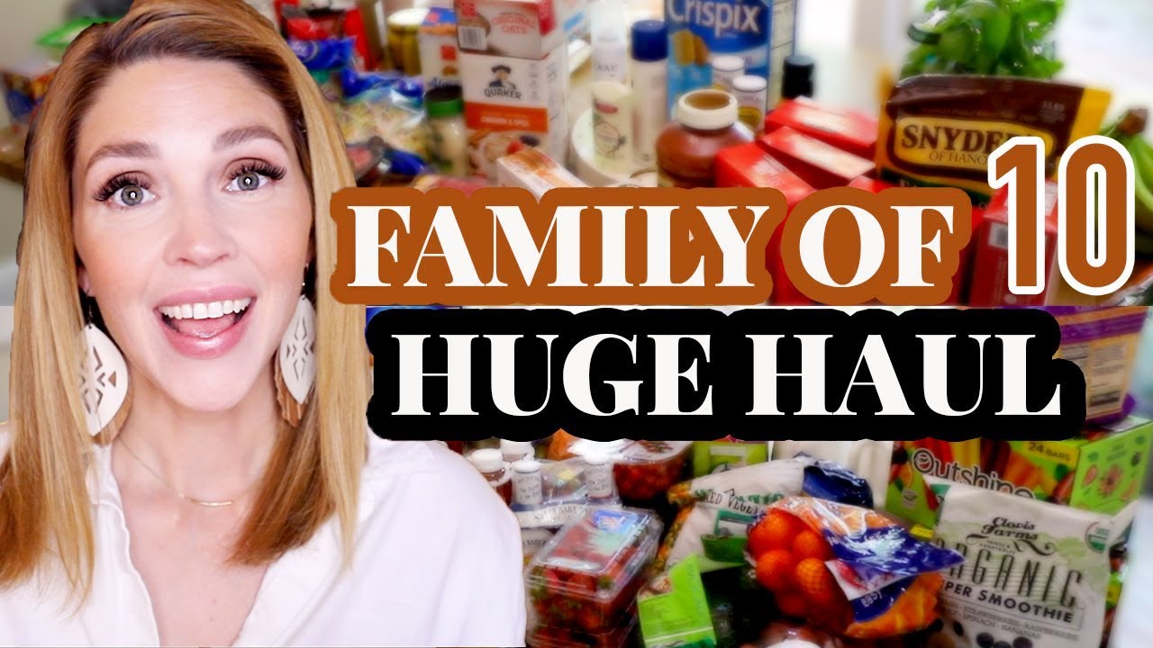 HUGE GROCERY HAUL for a Family of 10 \\ July Grocery Haul