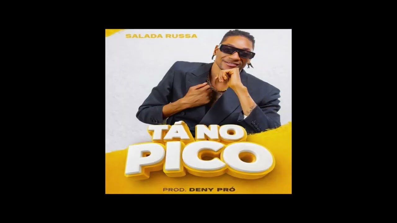 Salada Russa - T&aacute; No Pico (Prod by. DENY PR&Oacute;)