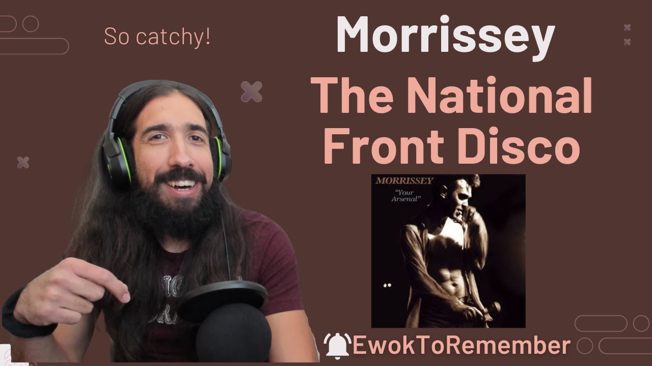 Morrissey - The National Front Disco [REACTION]