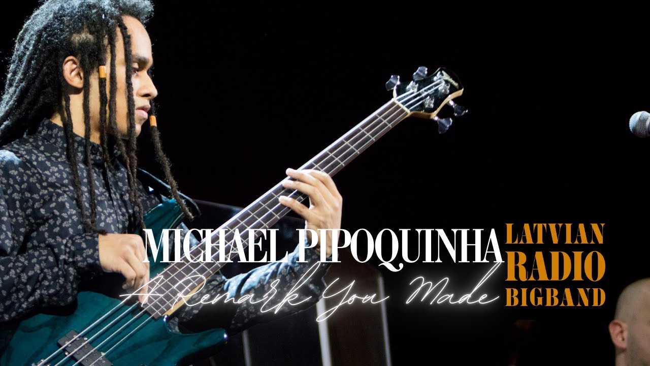 Michael Pipoquinha & Latvian Radio Big Band - A Remark You Made