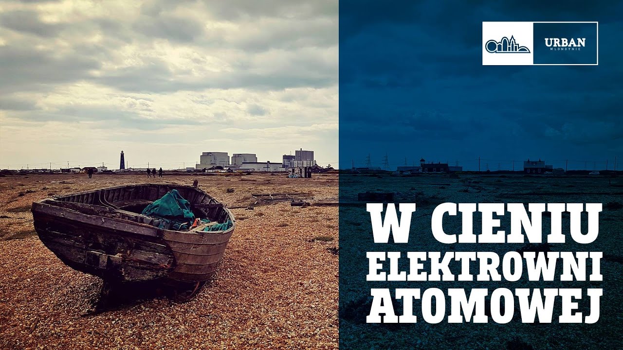 W cieniu elektrowni ATOMOWEJ #73 ( DUNGENESS, KENT )