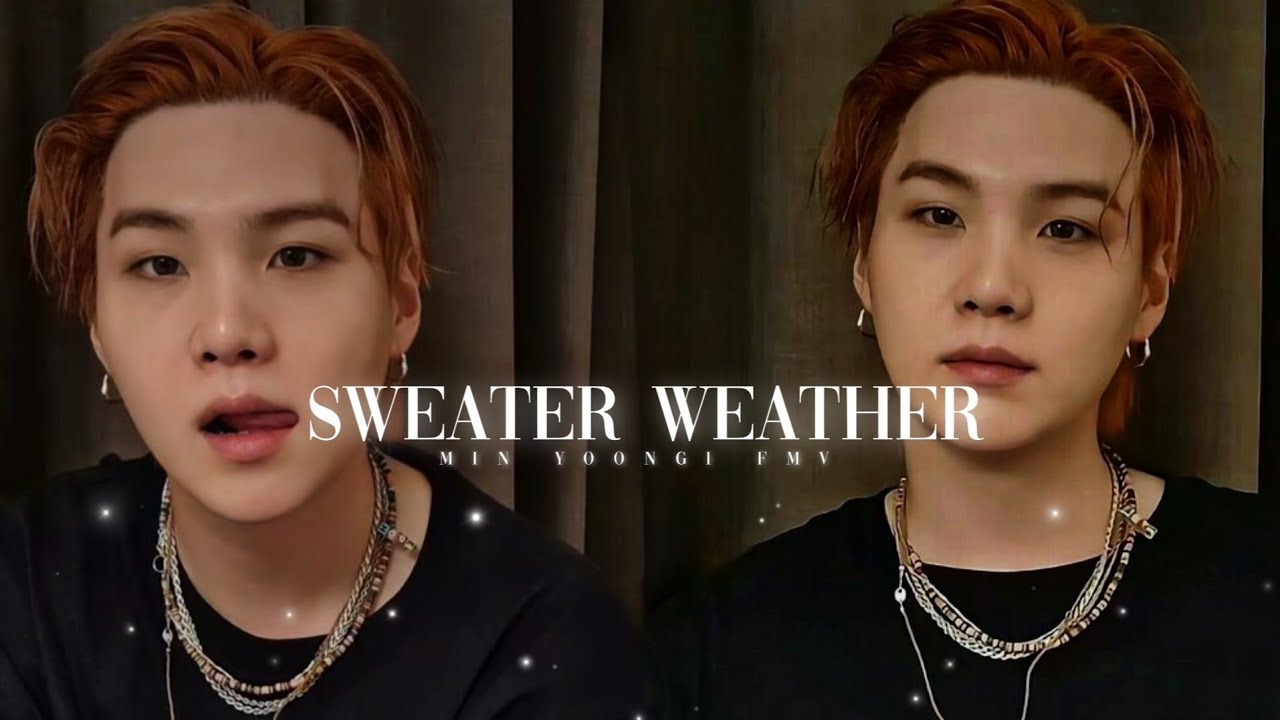 Sweater weather- Min Yoongi FMV