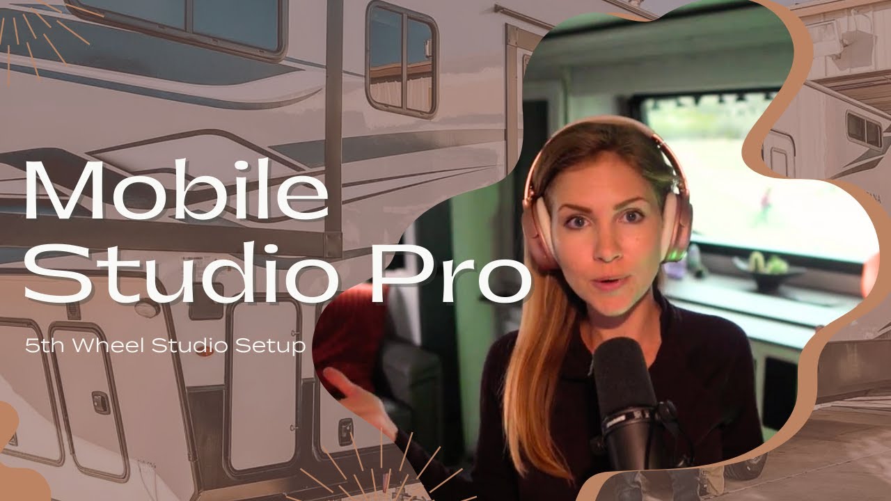 Mobile Studio Pro: How to Set Up a Mobile Recording Studio in Your Van or 5th Wheel