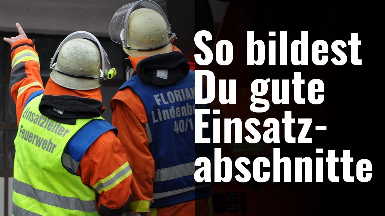 So wichtig sind Einsatzabschnitte bei der Feuerwehr