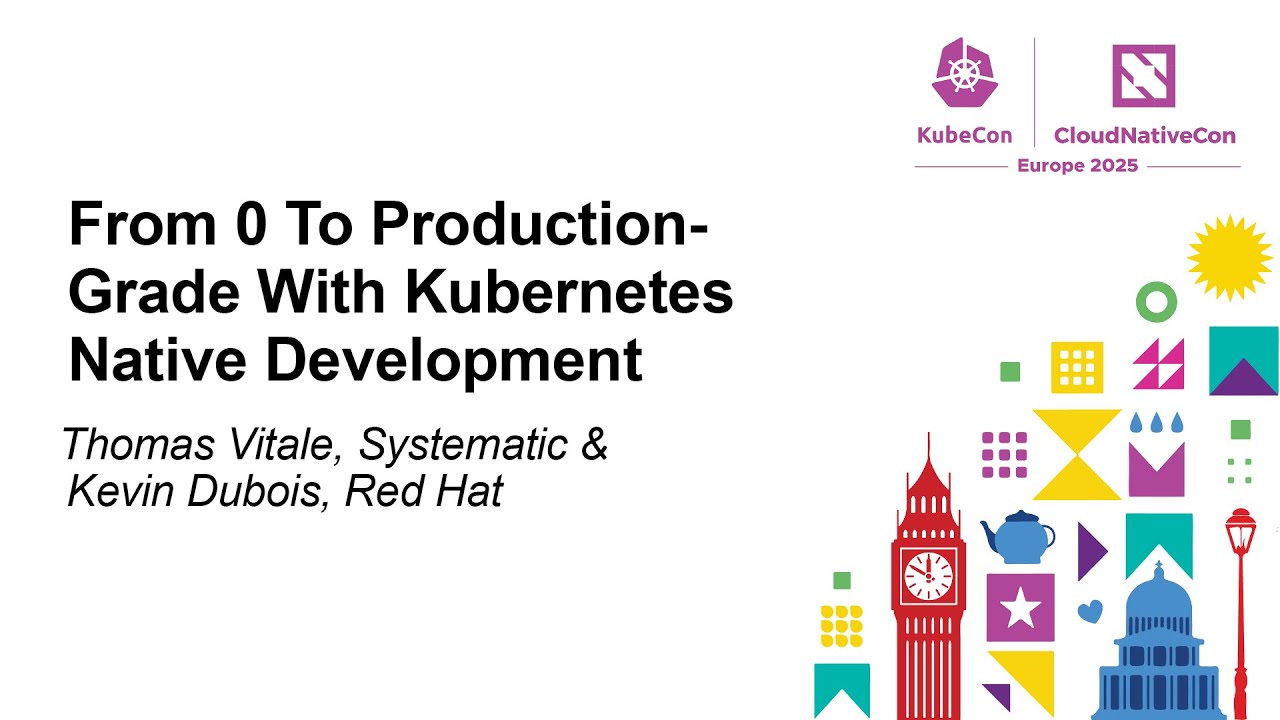 From 0 To Production-Grade With Kubernetes Native Development - Thomas Vitale & Kevin Dubois