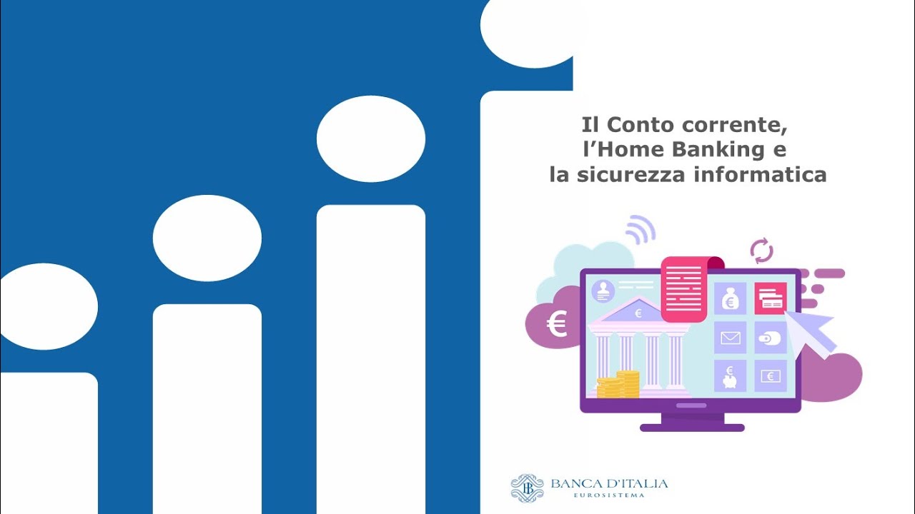 3. Il Conto corrente, l’Home Banking e la sicurezza informatica
