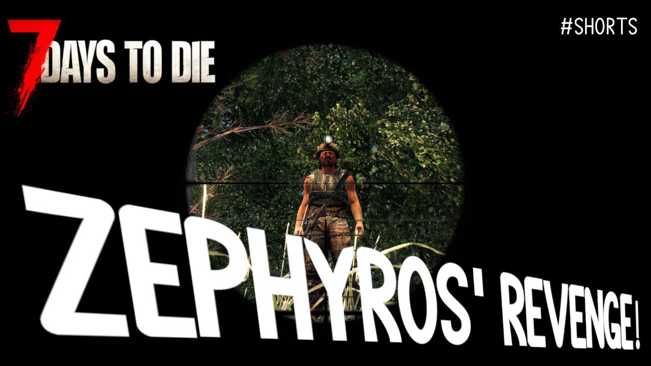 7 Days to Die Zephryos' Revenge! Shot in the Back! #shorts