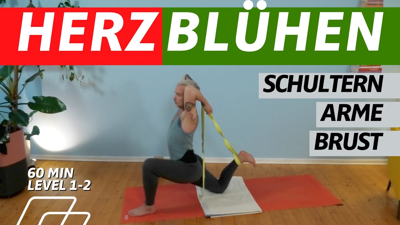 ⏰ 60:00 Minuten | Herz blühen lassen  | Rückbeugen | Arme und Schultern kräftigen und mobilisieren