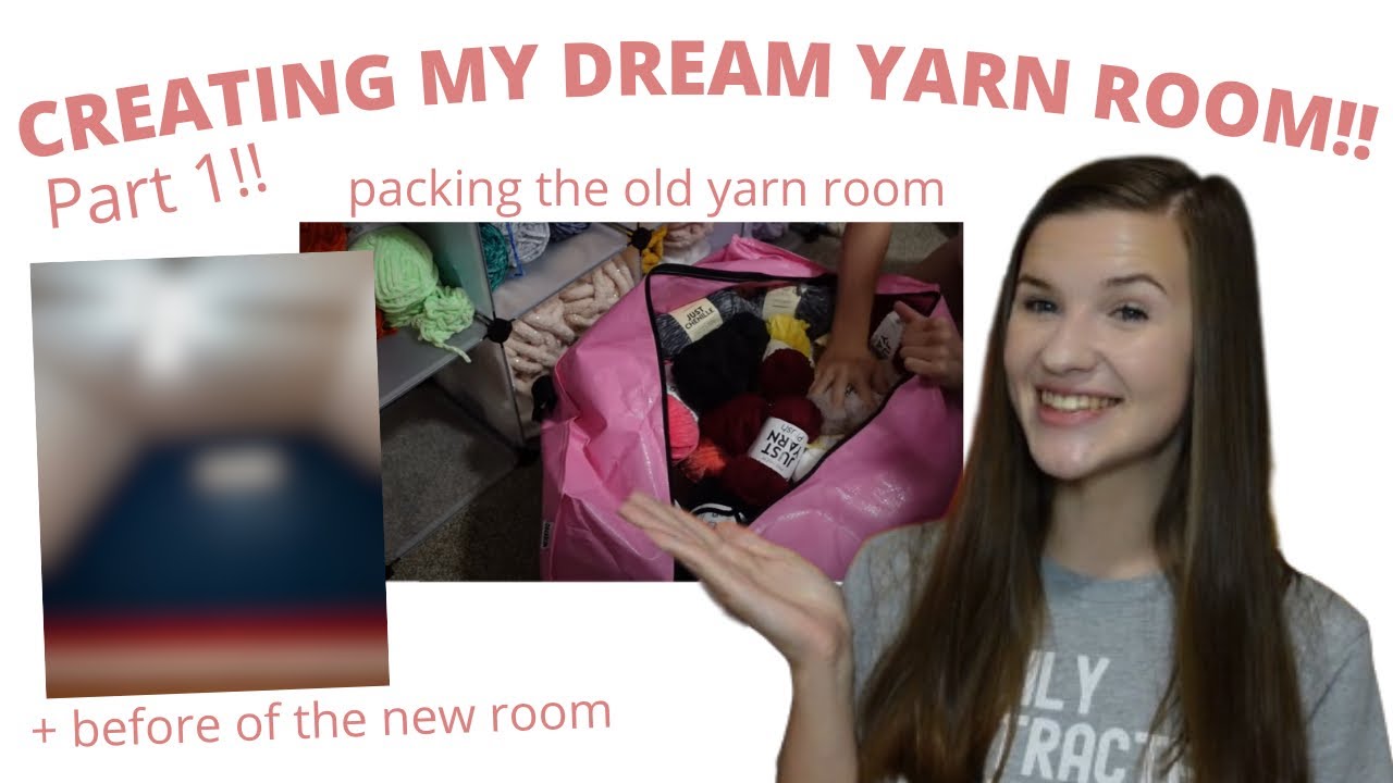 Creating My Dream Yarn Room- Part 1: Packing Up The Old Yarn Room and Preparing The New Yarn Room!!