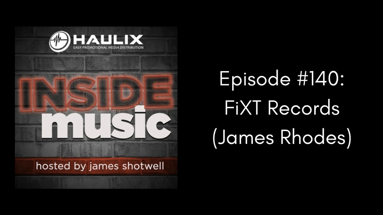 Inside Music #140: FiXT Records (James Rhodes)