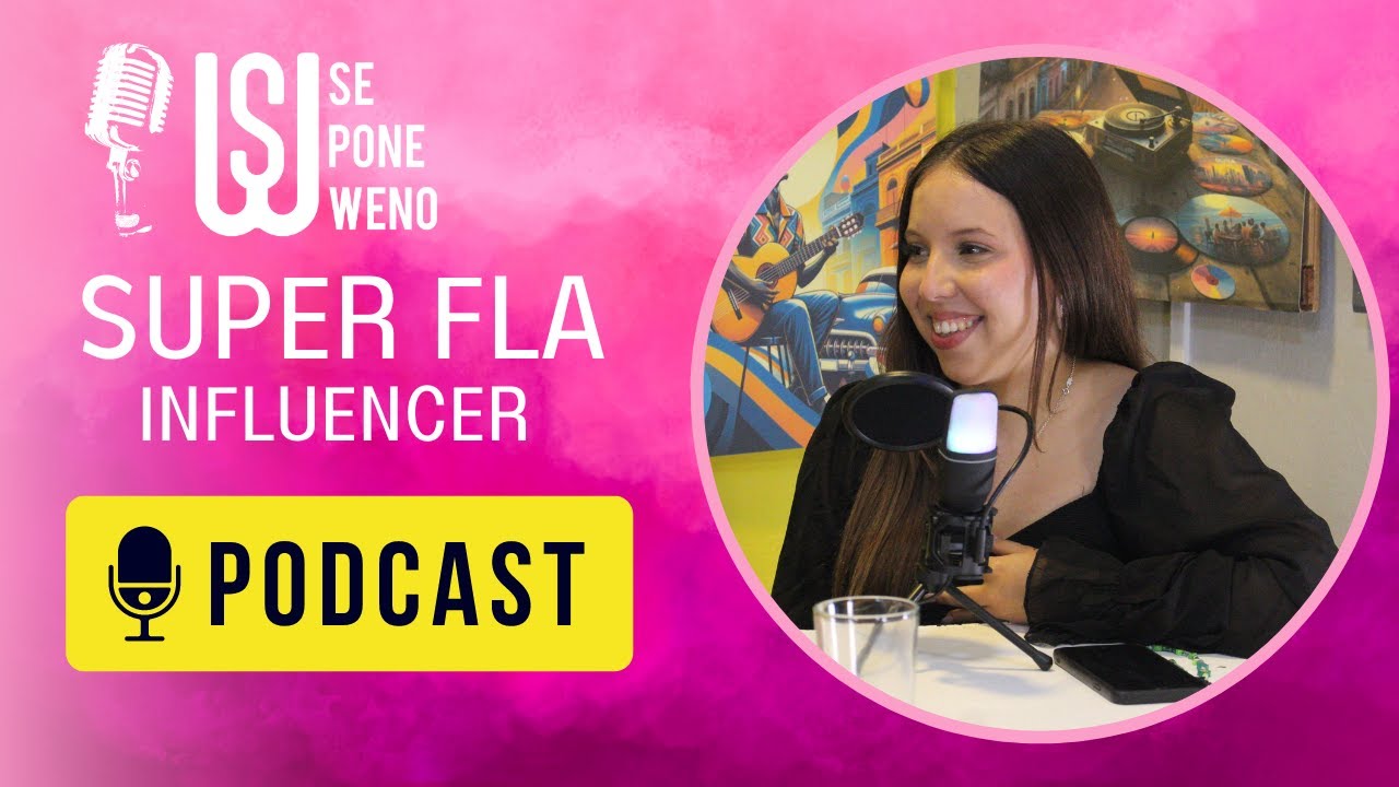 🔥 DEBATE EXCLUSIVO: SÚPER FLA | INFLUENCER EN CUBA | SE PONE WENO PODCAST 🎧