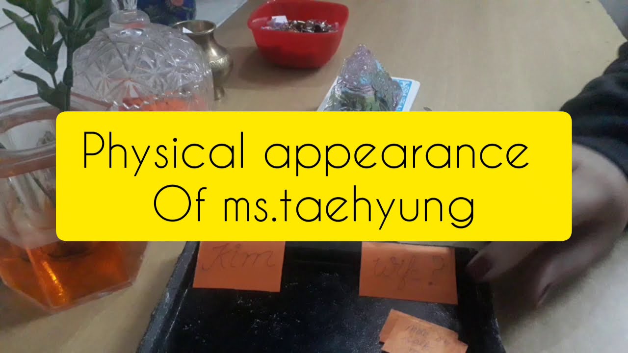 👸PHYSICAL APPEARANCE OF MS.TAEHYUNG TAROT READINGS